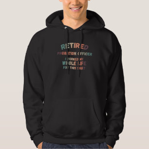 Rentner Bewährungshelfer I Arbeitete Mein Ganzes L Hoodie