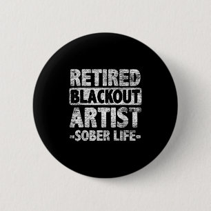 Rentner Blackout-Künstler nüchternes Leben Button