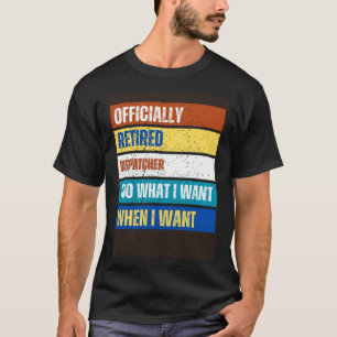 Rentner Dispatcher Ruhestand Rentner Dispatcher T-Shirt