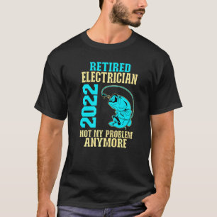 Rentner Elektriker 2022 Angeln Ruhestand T-Shirt