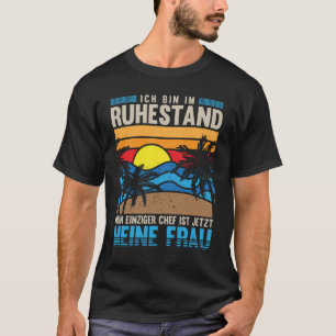 Rentner Mann Spruch Frau ist Koch Ruhestand Rente T-Shirt