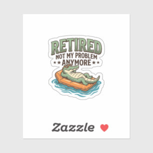 Rentner Nicht Mein Problem Alligator Urlaub Shirt_ Aufkleber