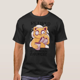 Rentner Nicht Mein Problem Mehr Katze Trinkt Kaffe T-Shirt