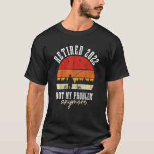Rentner Nicht Mein Problem Mehr Lustiger Ruhestand T-Shirt
