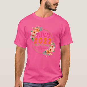Rentnerin 2022 Ruhestand Süße rosa Blumen für Frau T-Shirt
