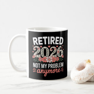 Rentnerin 2026 Nicht Mein Problem Mehr Floral Dame Kaffeetasse