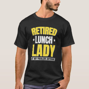Rentnerin Mittagessen-Dame Ruhestand Nicht Mein Pr T-Shirt