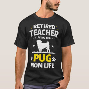 Rentnerlehrerin lebt das Pug-Mama-Leben Lustiger H T-Shirt