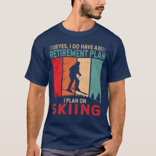 Rentplan I Plan zum Skifahren Cooler Winterskifahr T-Shirt
