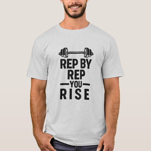 Rep By Rep You Rise | Men’s Motivational Workout  T-Shirt (Vorderseite)