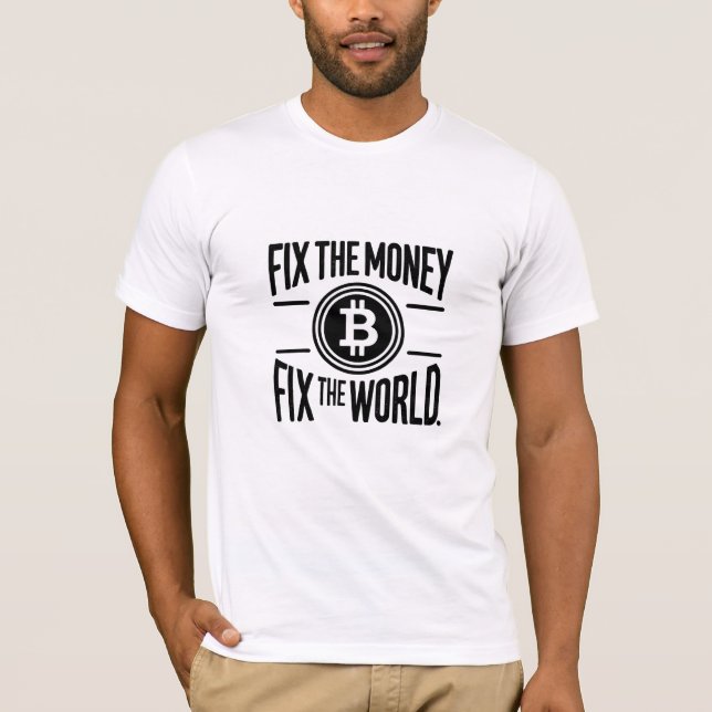 Reparieren Sie das Geld, um die weltweite Bitcoin- T-Shirt (Vorderseite)
