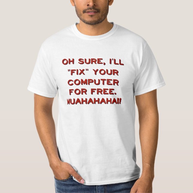 Reparieren Sie Ihren Computer für freies? T-Shirt (Vorderseite)