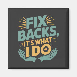 Reparieren von Backs Es ist, was ich mache Chiropr Magnet
