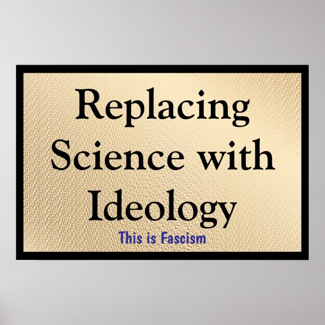 Replacing Science with Ideology Poster (Vorne)