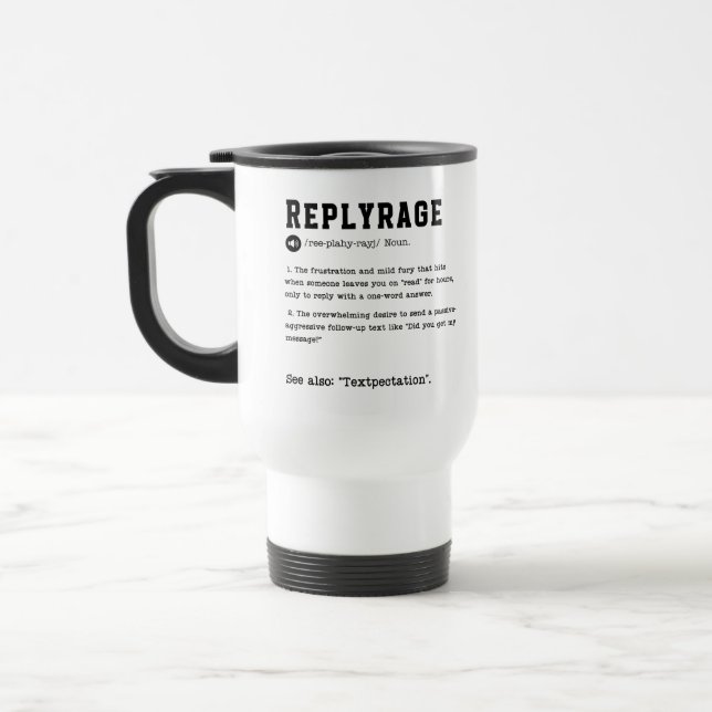 Replyrage-Tasse - Frustration der Antwort auf eine Reisebecher (Links)