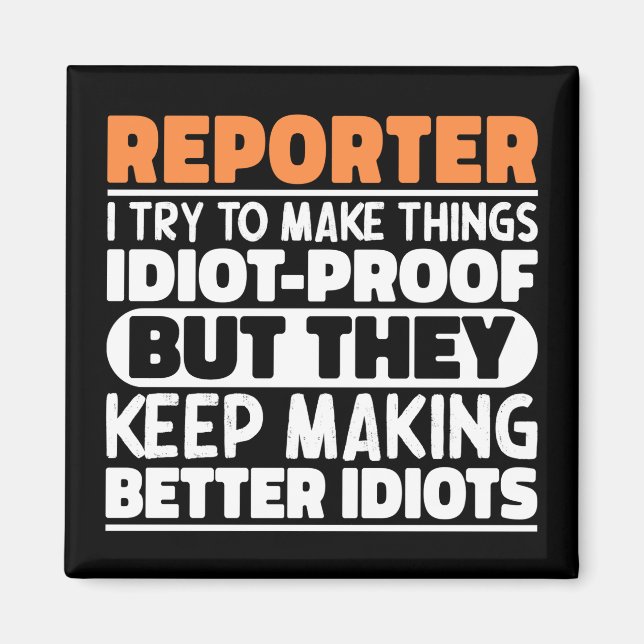 Reporter ich versuche, Dinge Lustige Sprüche Cool  Magnet (Vorne)