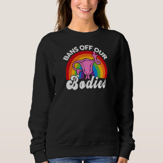 Reproduktive Rechte der Frauen Bannsprüche Weg von Sweatshirt