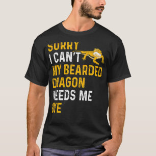 Reptile Lizard Ich kann meinen bärtigen Drachen ni T-Shirt