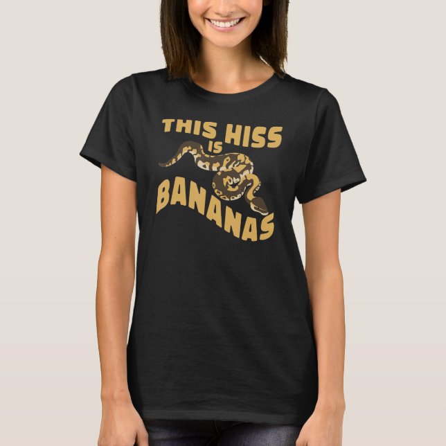 Reptile   This Hiss Is Bananas Banana Ball Python T-Shirt (Vorderseite)
