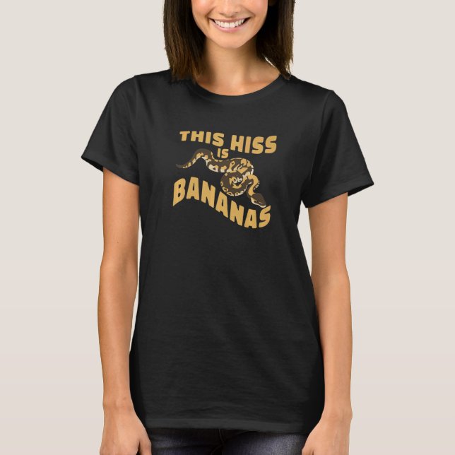 Reptile  This Hiss Is Bananas Banana Ball Python T-Shirt (Vorderseite)