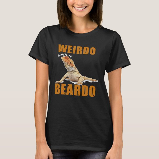 Reptiles Wierdo With a Beardo Iguana Lizard Bearde T-Shirt (Vorderseite)