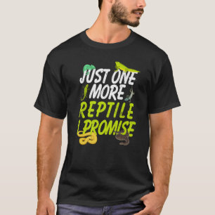 Reptilien nur noch ein Reptilien ich Versprechen T-Shirt