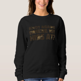 Reptilienliebhaber Wo ist mein Zischen Bei Ball Py Sweatshirt