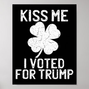 Republican St Patricks Day Shirt Kiss Me I Voting Poster