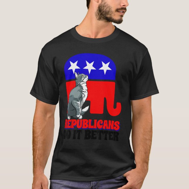Republicans Do It Better Cat Politics USA American T-Shirt (Vorderseite)
