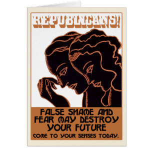 Republikaner! Falsche Schande und Furcht [Karte]