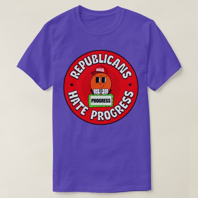 Republikaner hassen Progress Pro Progressive T-Shirt (Design vorne)