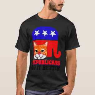 Republikaner machen es besser Katze Politik USA Am T-Shirt