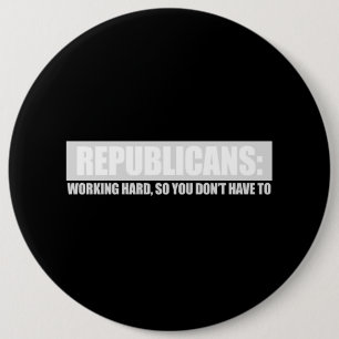 Republikaner - schwer arbeitend so tun Sie nicht Button