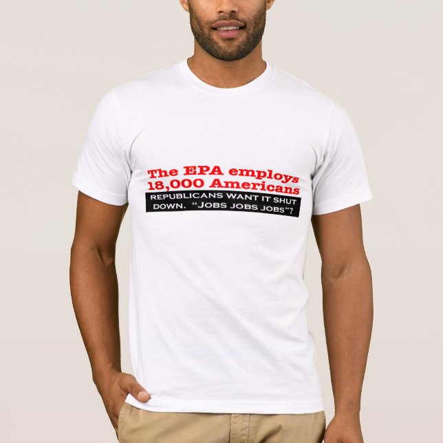 Republikaner wollen, um das EPA zu schließen? T-Shirt (Vorderseite)