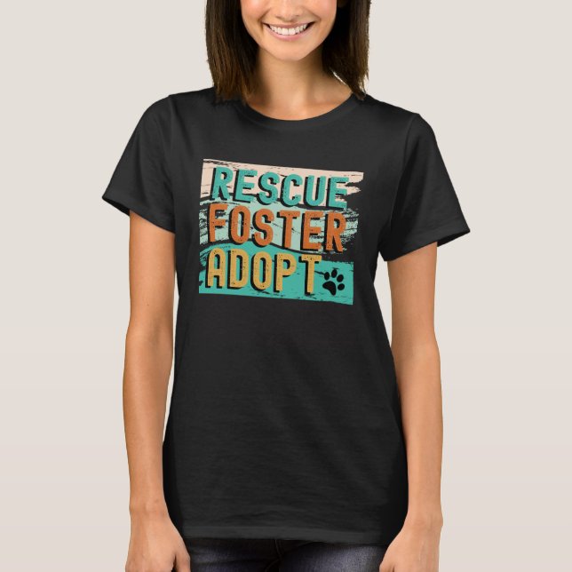 Rescue Foster Adoptier Hunde Katze Tier T-Shirt (Vorderseite)