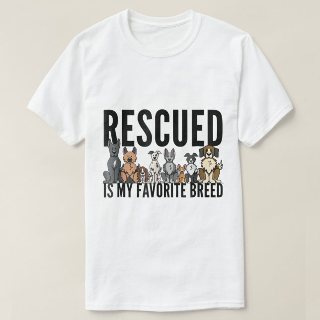 Rescued Is My Favorite Breed Dog Lover Design T-Shirt (Design vorne)