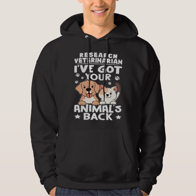 Research Veterinarian I ve Got Your Animal s Back Hoodie (Vorderseite)