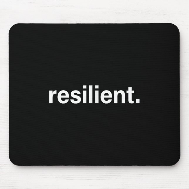 Resilient Mental Strength Self-esteem Motivation R Mousepad (Vorne)
