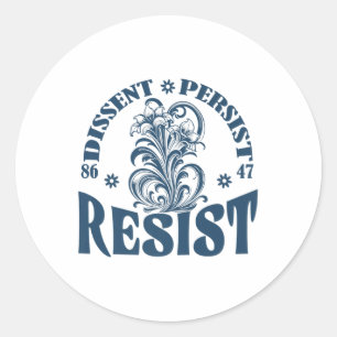 Resist 8647 Dissent Persist Anti Trump Floral Femi Runder Aufkleber