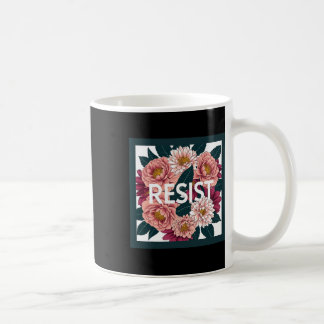Resist - Anti Trump Floral Political Protest  Kaffeetasse