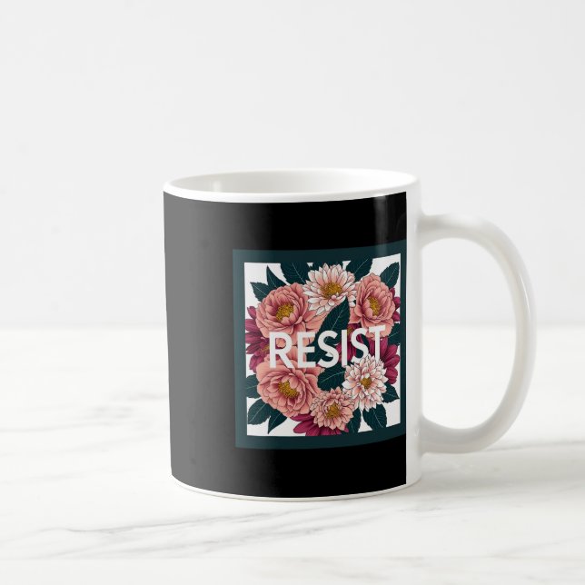 Resist - Anti Trump Floral Political Protest  Kaffeetasse (Rechts)