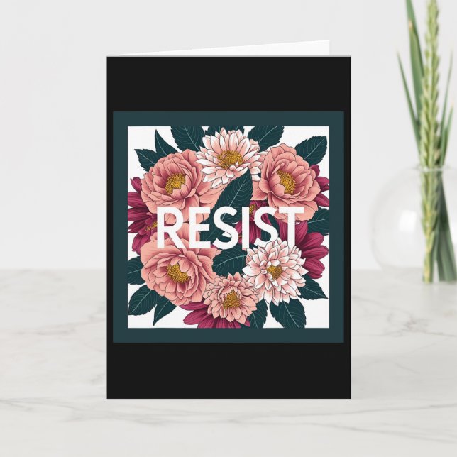 Resist - Anti Trump Floral Political Protest  Karte (Vorderseite)