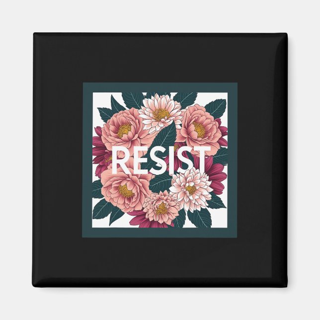 Resist - Anti Trump Floral Political Protest  Magnet (Vorne)