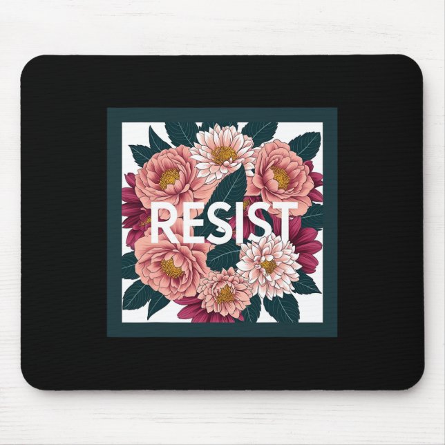 Resist - Anti Trump Floral Political Protest  Mousepad (Vorne)