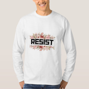 RESIST Floral Anti Trump politischer Protest T-Shirt