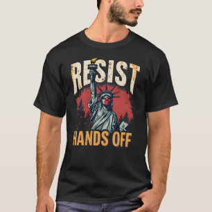 Resist Hands Off - kühne Freiheitsstatue T-Shirt