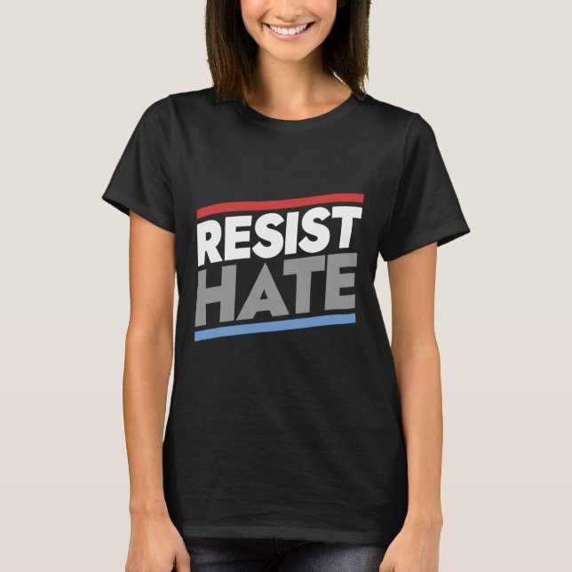 Resist Hate T-Shirt (Vorderseite)