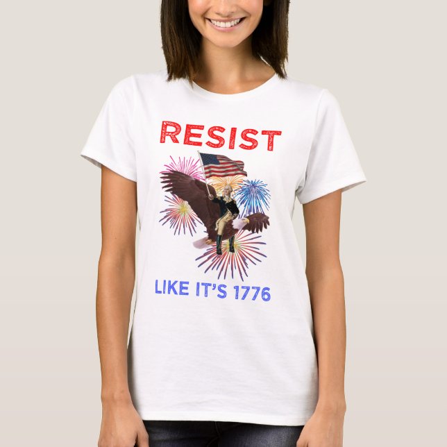 Resist Like It's 1776 T-Shirt (Vorderseite)