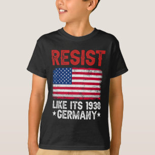 Resist Like It's 1938 Deutschland Historisches Deu T-Shirt