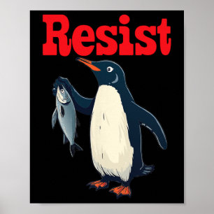Resist Penguin Holding Fischprotest Funny Graphic Poster